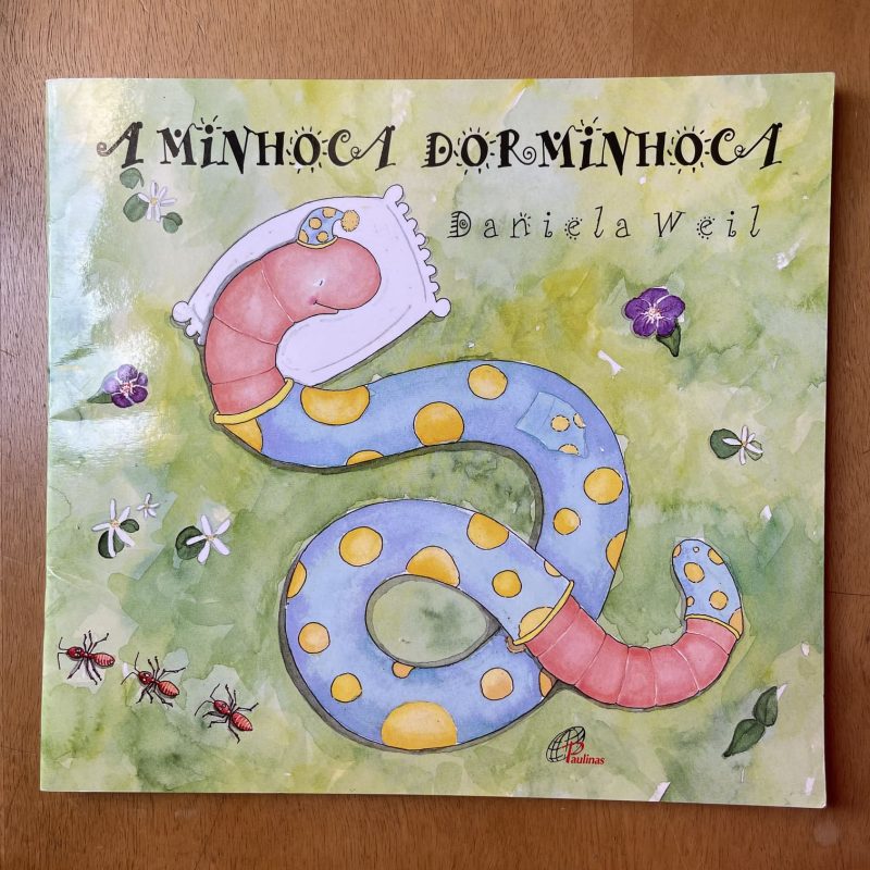 A minhoca dorminhoca - Daniela Weil